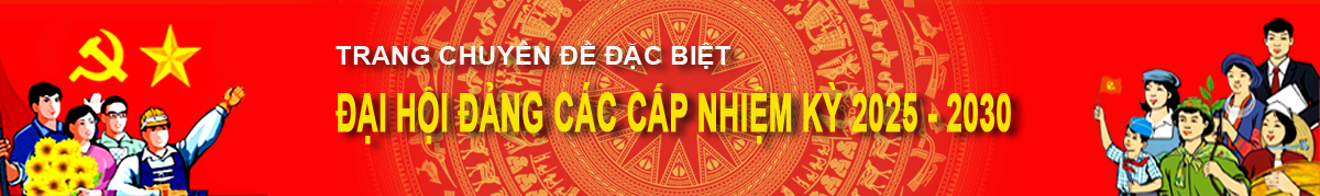 Đại Hội Đảng Các Cấp Nhiệm Kỳ 2025-2030